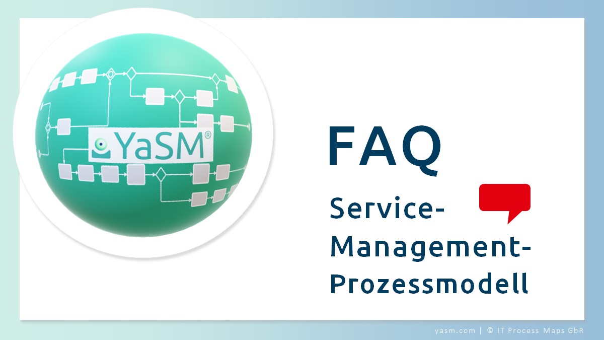 FAQ: Fragen und Antworten zum YaSM Service-Management-Prozessmodell.