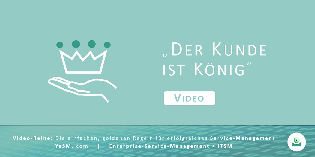 Video: Der Kunde ist König. Kundenbeziehungen managen auf Basis des YaSM Service-Management-Modells. - Serie: Erfolgreiches Service-Management, Teil 1.