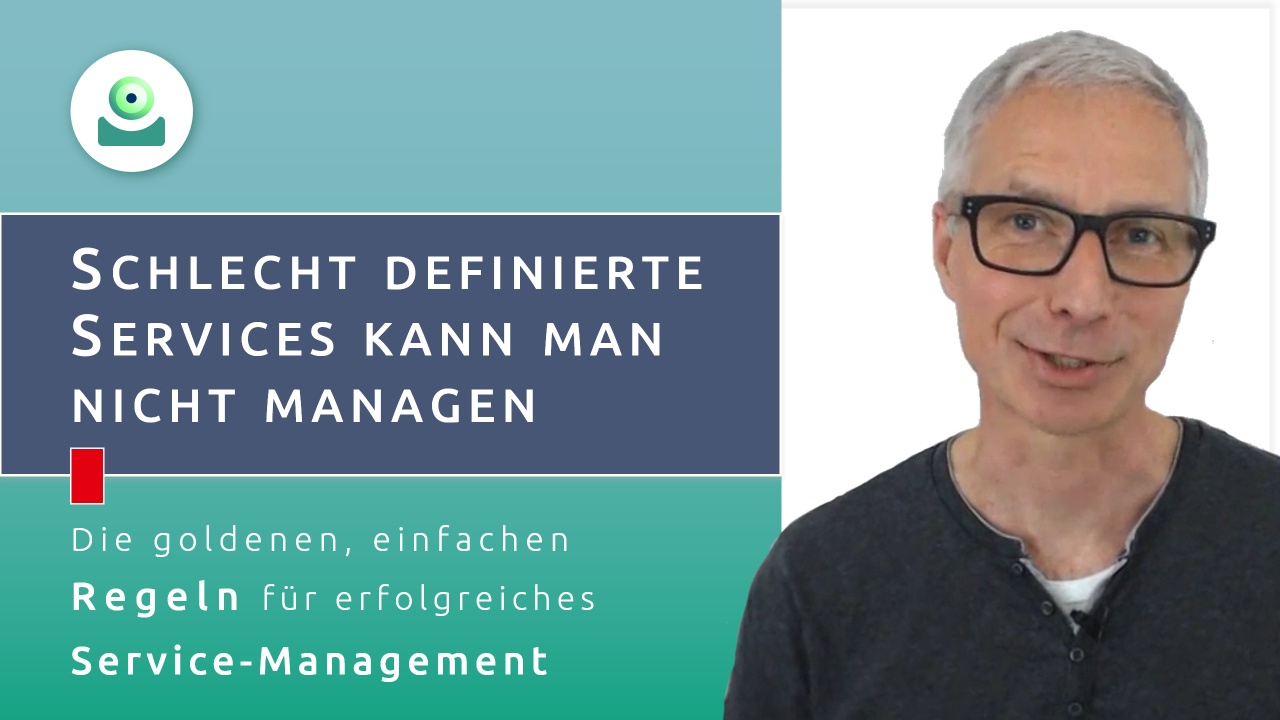 Video zum Service-Design-Prozess: Schlecht definierte Services kann man nicht managen.