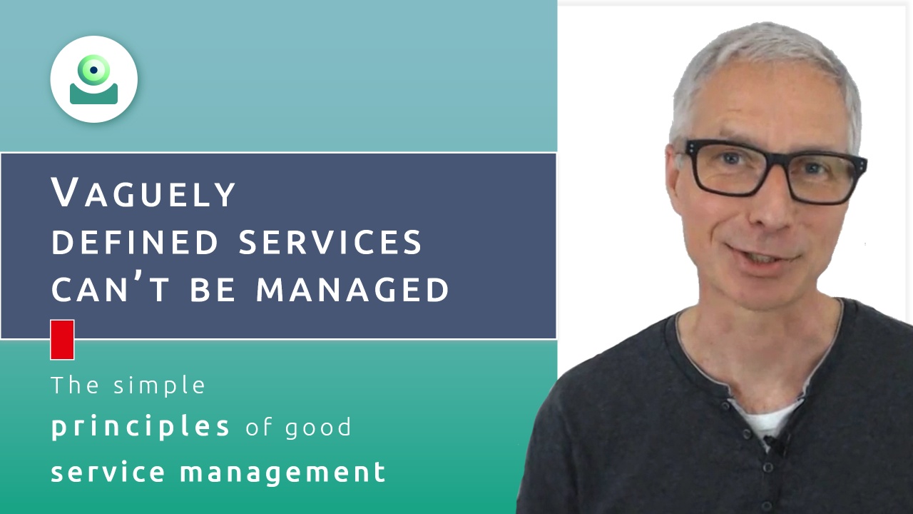 Video: Vaguely defined services can't be managed. - Series: Good service management, part 2.