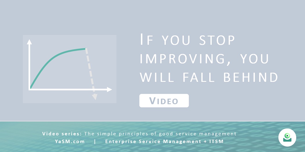 Video: If you stop improving, you will fall behind. - Continual service improvement based on the YaSM framework. - Series: Good service management, part 3.