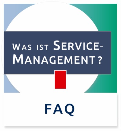 Was versteht man unter Service-Management, und was macht man im Service-Management (Dienstleistungsmanagement)?