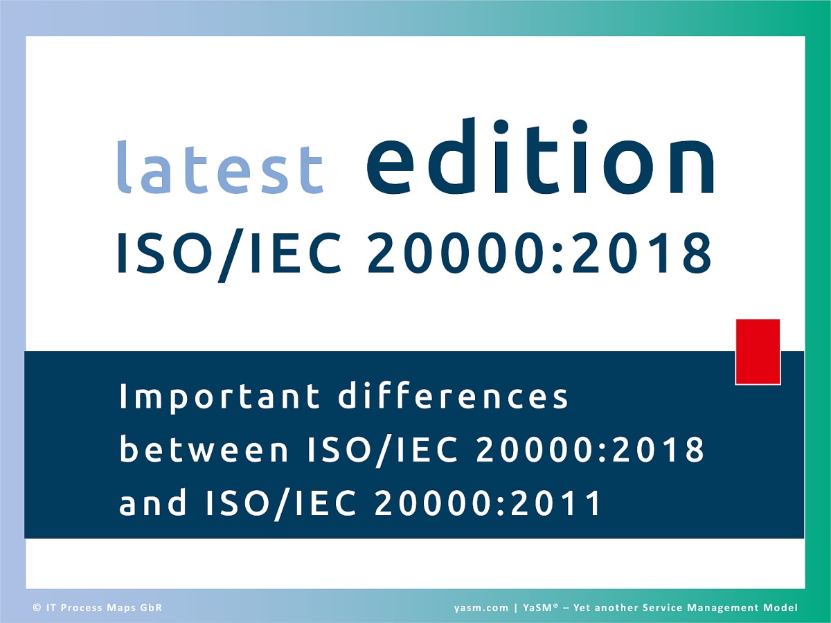 Comparison:  ISO/IEC 20000:2018 (Part 1 of the international service management standard vs. ISO 2000:2011.